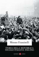 Storia della Repubblica Sociale Italiana 1943-1945 di Mimmo Franzinelli edito da Laterza
