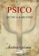 Psicotecnica & metodo di Andrea Galiano edito da Boopen