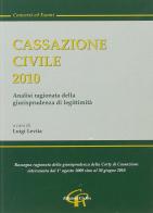 Cassazione civile 2010. Analisi ragionata della giurisprudenza di legittimità edito da CieRre