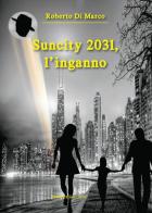 Suncity 2031, l'inganno di Roberto Di Marco edito da Prospettiva Editrice