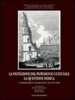 La protezione del patrimonio culturale. La questione sismica di Romeo Ballardini edito da Gangemi Editore