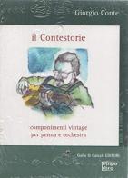 Il contestorie. Componimenti vintage per penna e orchestra di Giorgio Conte edito da Gallo & Calzati