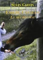 Essere cavallo. La mia routine di Susan Garvin edito da Sassoscritto