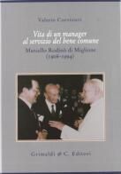 Vita di un manager al servizio del bene comune. Marcello Rodinò di Miglione (1906-1994) di Valerio Corvisieri edito da Grimaldi & C.