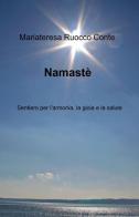 Namasté di Mariateresa Ruocco Conte edito da ilmiolibro self publishing