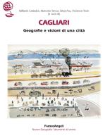 Cagliari. Geografie e visioni di una città edito da Franco Angeli