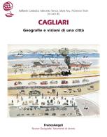 Cagliari. Geografie e visioni di una città edito da Franco Angeli