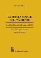 La tutela penale dell'ambiente. I profili problematici della Legge n. 68/2015 di Mariangela Telesca edito da Giappichelli