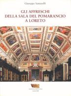 Gli affreschi della Sala del Pomarancio a Loreto di Giuseppe Santarelli edito da Santa Casa