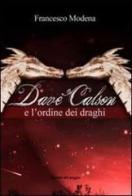 Dave Calson e l'ordine dei draghi di Francesco Modena edito da Edizioni del Poggio