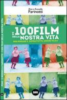 I 100 film della nostra vita di Rossella Farinotti, Pino Farinotti edito da Ink Edizioni