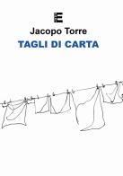 Tagli di carta di Jacopo Torre edito da Ergot