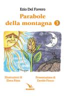 Parabole della montagna vol.3 di Ezio Del Favero, Elena Rizza edito da Editrice Elledici