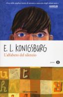 L' alfabeto del silenzio di E. L. Konigsburg edito da Mondadori