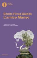 L'amico Manso di Benito Pérez Galdós edito da Mondadori