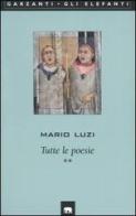 Tutte le poesie di Mario Luzi edito da Garzanti Libri