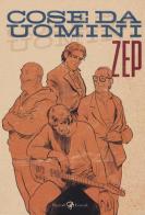 Cose da uomini di Zep edito da Rizzoli Lizard