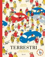Terrestri. La piccola enciclopedia della terra vista da fuori di Ewa Solarz, Robert Czajka edito da Rizzoli