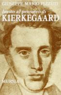 Invito al pensiero di Kierkegaard di Mario G. Pizzuti edito da Ugo Mursia Editore