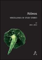 Aiônos. Miscellanea di studi storici (2011-2012) vol.17 edito da Aracne