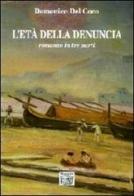 L' età della denuncia di Domenico Del Coco edito da Montedit