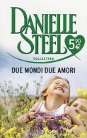 Due mondi due amori di Danielle Steel edito da Sperling & Kupfer