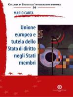 Unione Europea e tutela dello Stato di diritto negli Stati membri. Nuova ediz. di Mario Carta edito da Cacucci