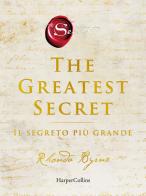 The greatest secret. Il segreto più grande di Rhonda Byrne edito da HarperCollins Italia