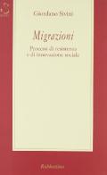 Migrazioni. Processi di resistenza e di innovazione sociale di Giordano Sivini edito da Rubbettino