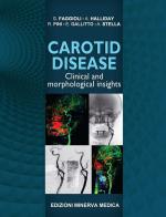 Carotid disease. Clinical and morphological insights di Gianluca Faggioli, Alison Halliday, Rodolfo Pini edito da Minerva Medica