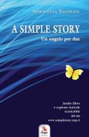 A simple story . Un angelo per due, copione teatrale. Audibro. CD Audio di Simonetta Vandone edito da ERGA