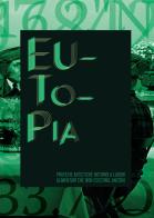 Eutopia. Pratiche artistiche intorno a luoghi alimentari che non esistono... ancora. catalogo della mostra (Bologna, aprile-dicembre 2016) edito da Il Rio
