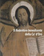 Il Redentore benedicente della Ca' d'Oro. Restauro e ricerche per nuove ipotesi attributive edito da Polo Museale del Veneto