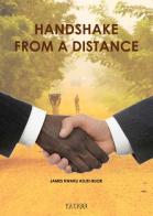 Handshake from a distance di James Kwaku Adjei-Buor edito da Pathos Edizioni