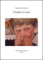 L' angelo in corpo di Arrigo Casalini edito da Giancarlo Zedde Editore