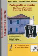 Fotografie e morte. Gianfranco Stevanin. Il mostro di Terrazzo. DVD edito da Lybra