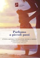 Parliamo a piccoli passi. Attività e materiale per sviluppare insieme al bambino la sintassi e la fonologia di Valentina Padoan, Marta Scarin edito da Vittoria Editrice