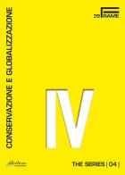 Conservazione e globalizzazione. The series vol.4 edito da Altralinea Intersezioni