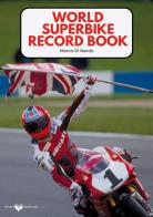 World superbike record book di Marco Di Nardo edito da Montecarlo