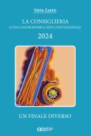Consiglieria 2024. Guida gastronomica non convenzionale. Un finale diverso. Ediz. integrale di Nieva Zanco edito da Apeiron Edizioni