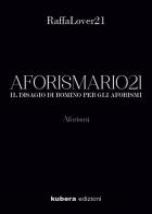 Aforismario21 di Lover 21 Raffa edito da Kubera Edizioni
