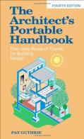 The architect's portable handbook: first-step rules of thumb for building design di John P. Guthrie edito da McGraw-Hill Education