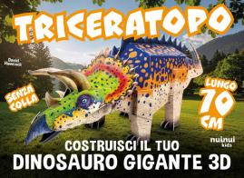 Triceratopo. Costruisci il tuo dinosauro gigante in 3D. Ediz. a colori. Con fogli di cartone da montaggio di David Hawcock edito da Nuinui