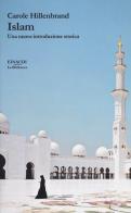 Islam. Una nuova introduzione storica di Carole Hillenbrand edito da Einaudi