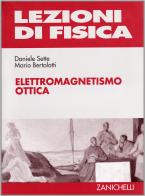 Lezioni di fisica vol.2 di Daniele Sette, Mario Bertolotti, Adriano Alippi edito da Zanichelli