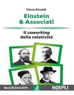 Einstein & associati. Il coworking della relatività di Elena Rinaldi edito da Hoepli