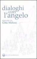 Dialoghi con l'angelo di Gitta Mallasz edito da Edizioni Mediterranee
