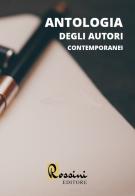 Antologia degli autori contemporanei edito da Rossini Editore