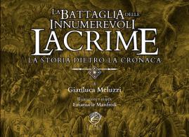 La Battaglia delle Innumerevoli Lacrime. La storia dietro la cronaca di Gianluca Meluzzi edito da Eterea Edizioni