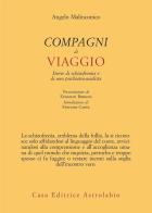 Compagni di viaggio. Storie di schizofrenici e di uno psichiatra-analista di Angelo Malinconico edito da Astrolabio Ubaldini